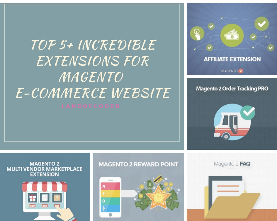 Top 5+ Incredible Magento 2 Extensions For e-Commerce Websites