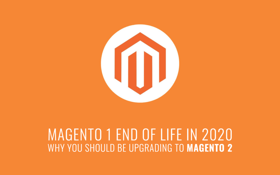 The end of Magento 1 and why you should be upgrading to Magento 2